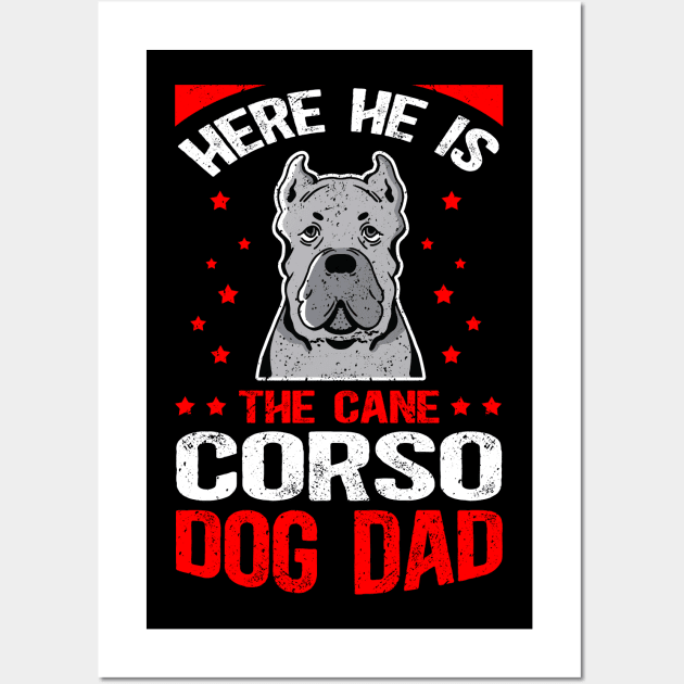 Cane Corso Dog Dad | Dog Owner Cane Corsos Wall Art by Streetwear KKS